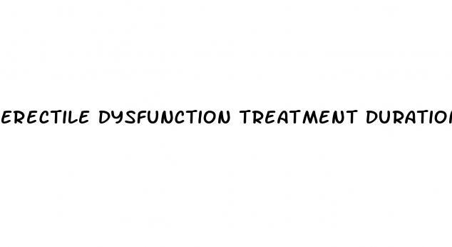 erectile dysfunction treatment duration