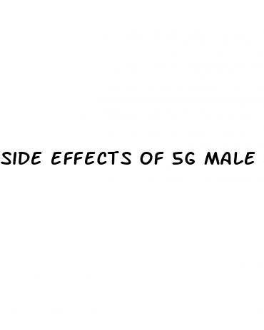 side effects of 5g male enhancement