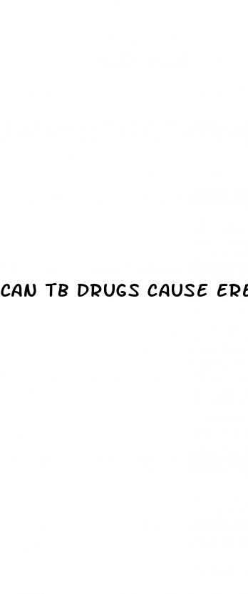 can tb drugs cause erectile dysfunction