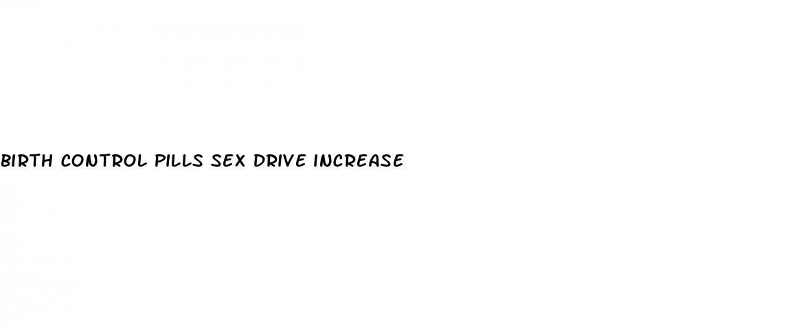 birth control pills sex drive increase