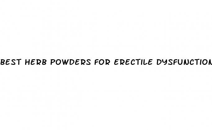 best herb powders for erectile dysfunction