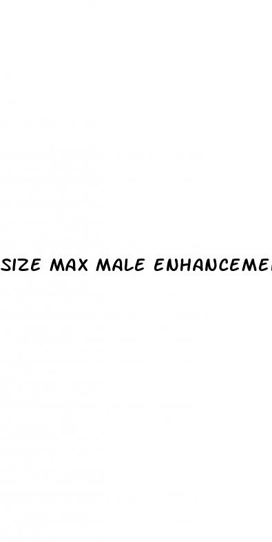 size max male enhancement supplement