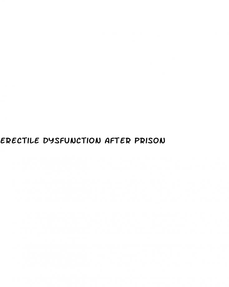 erectile dysfunction after prison