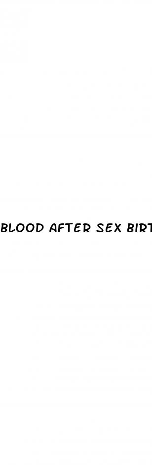 blood after sex birth control pills