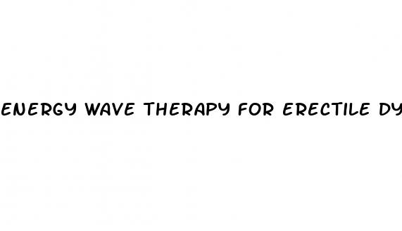 energy wave therapy for erectile dysfunction