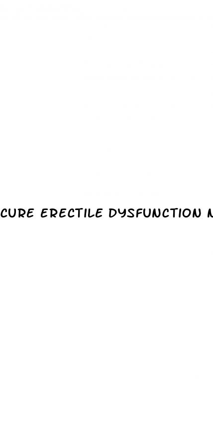 cure erectile dysfunction naturally