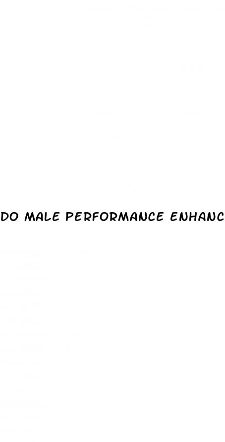 do male performance enhancements pills work