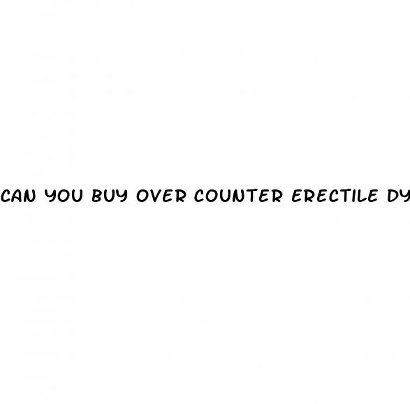 can you buy over counter erectile dysfunction meds in canada