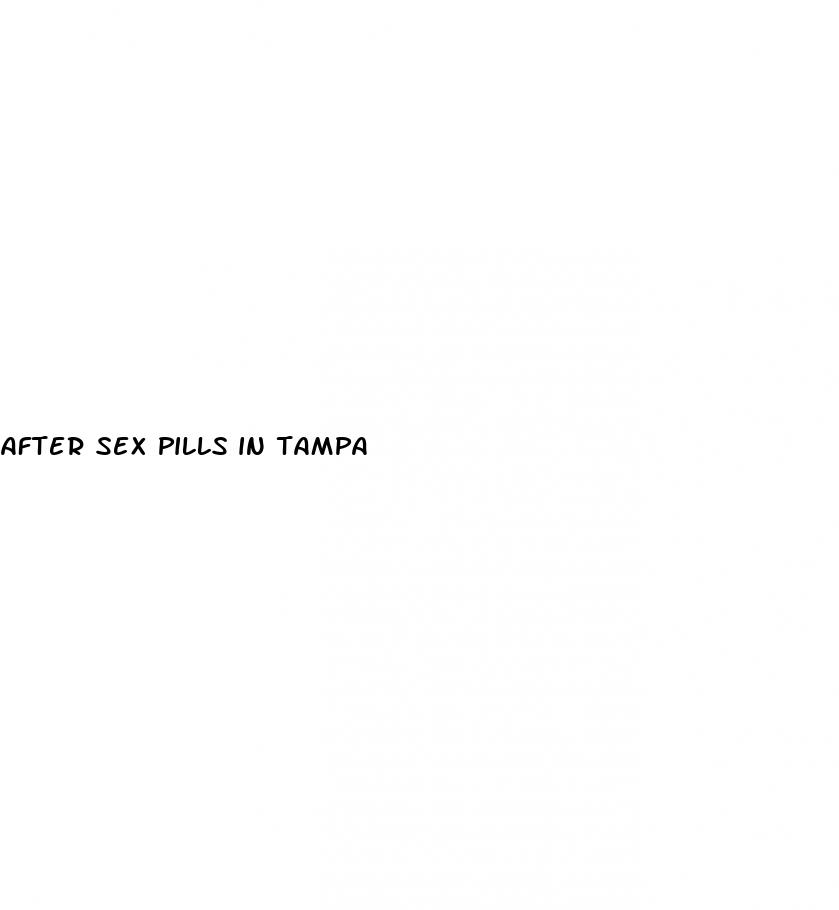 after sex pills in tampa