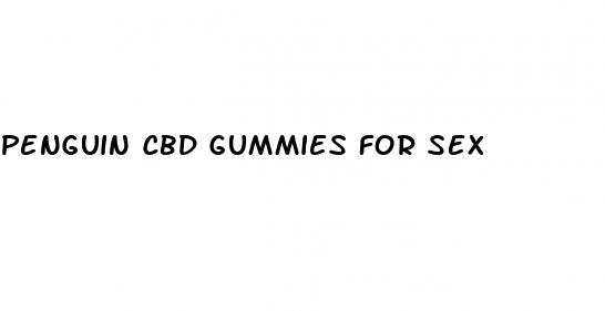 penguin cbd gummies for sex