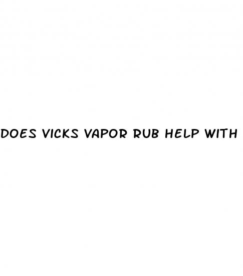 does vicks vapor rub help with erectile dysfunction