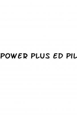 power plus ed pills