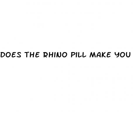 does the rhino pill make you hard