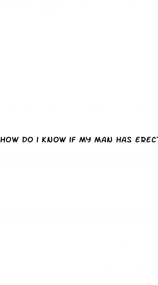 how do i know if my man has erectile dysfunction