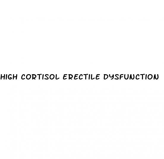 high cortisol erectile dysfunction