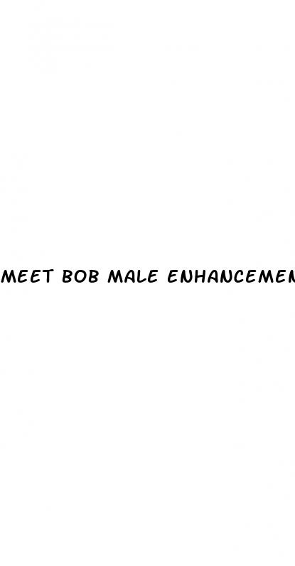 meet bob male enhancement