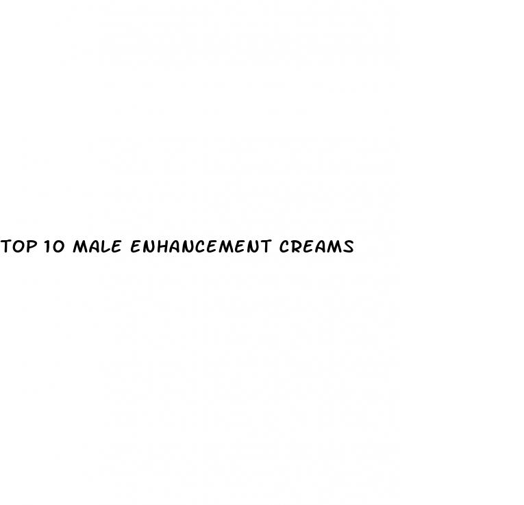 top 10 male enhancement creams