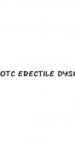 otc erectile dysfunction