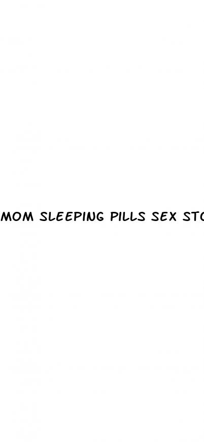 mom sleeping pills sex story