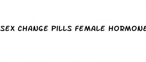 sex change pills female hormone estrogen breast enlargement