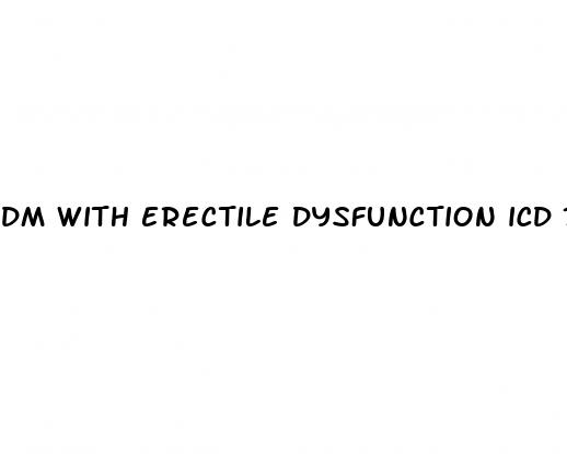 dm with erectile dysfunction icd 10