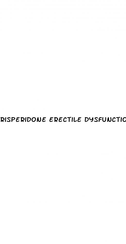 risperidone erectile dysfunction