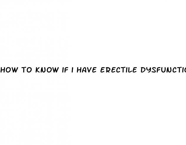 how to know if i have erectile dysfunction