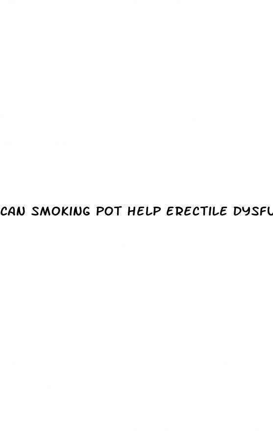 can smoking pot help erectile dysfunction