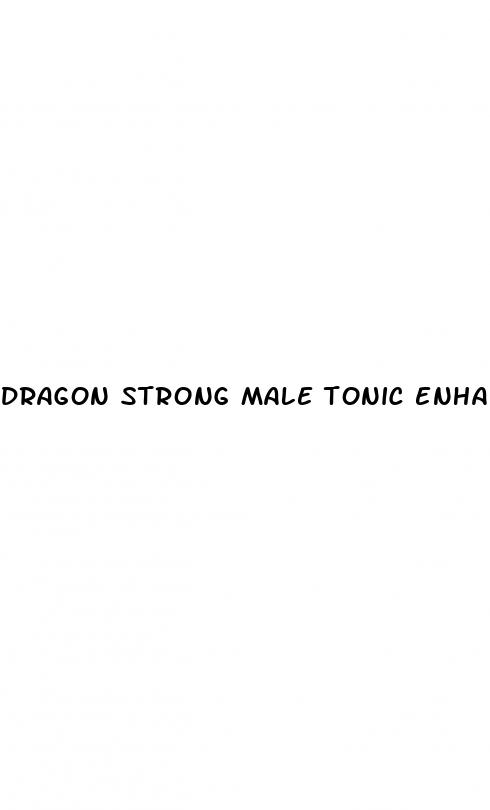 dragon strong male tonic enhancer