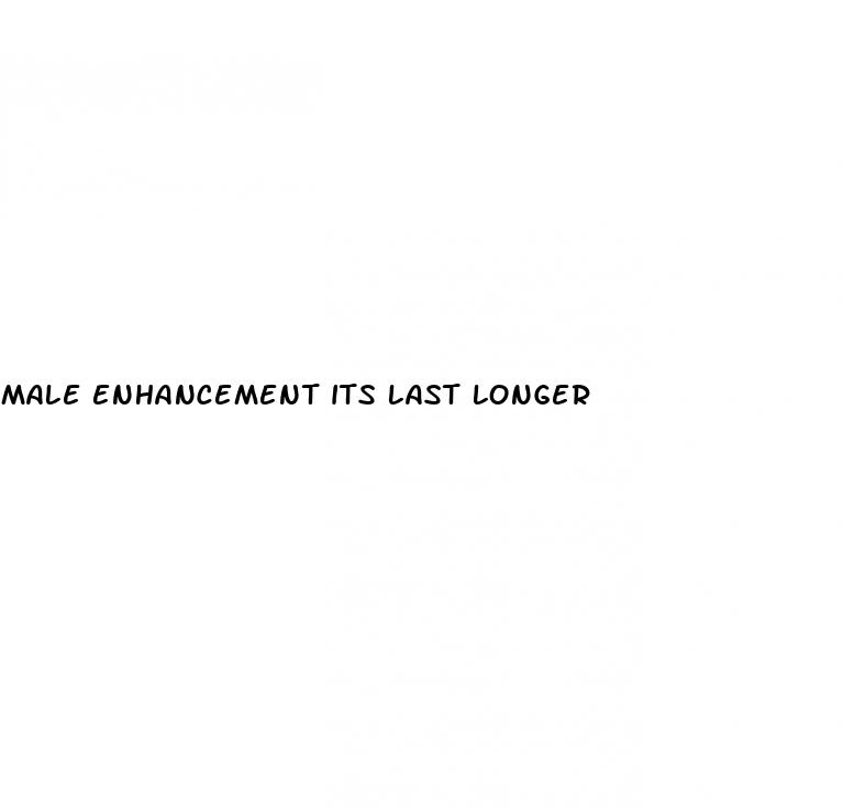 male enhancement its last longer