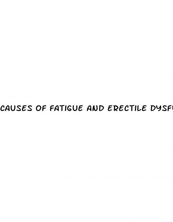 causes of fatigue and erectile dysfunction