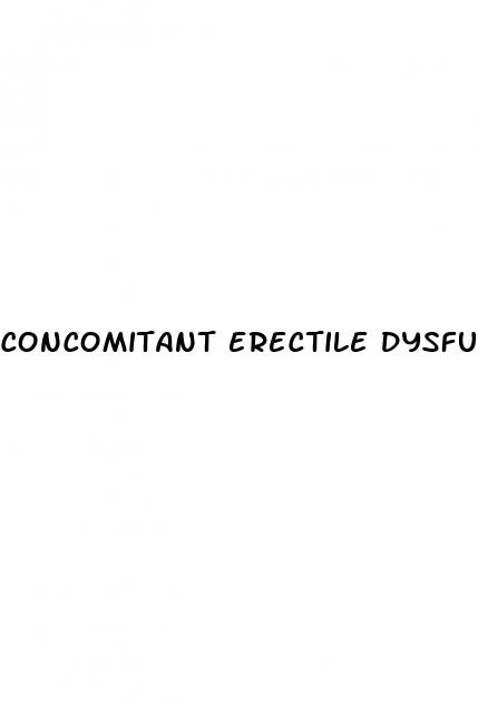 concomitant erectile dysfunction what does it mean