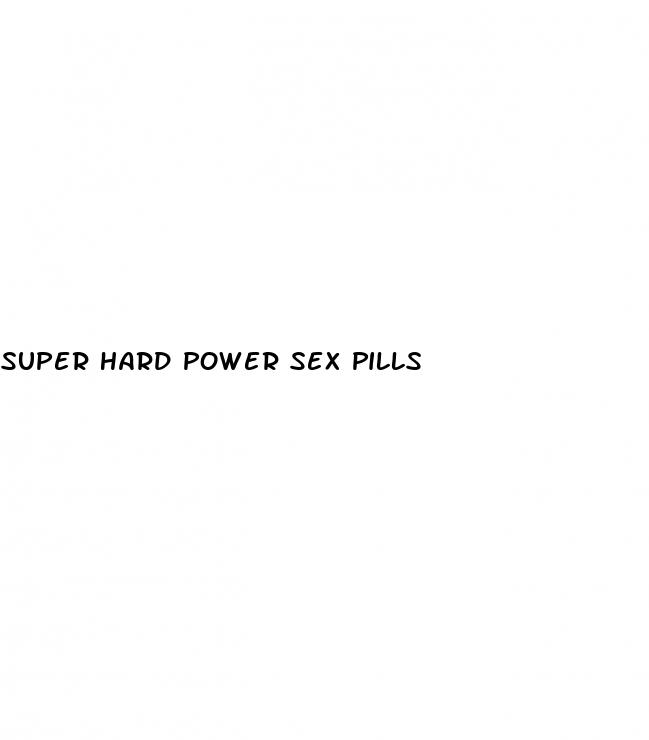 super hard power sex pills