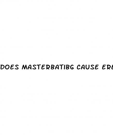 does masterbatibg cause erectile dysfunction