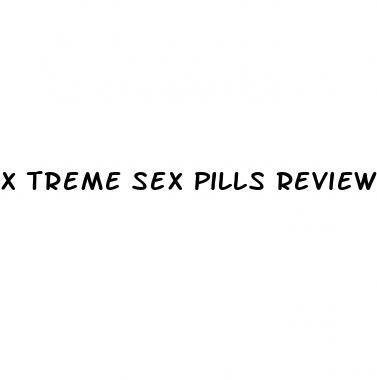 x treme sex pills reviews