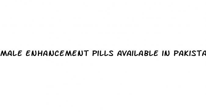 male enhancement pills available in pakistan