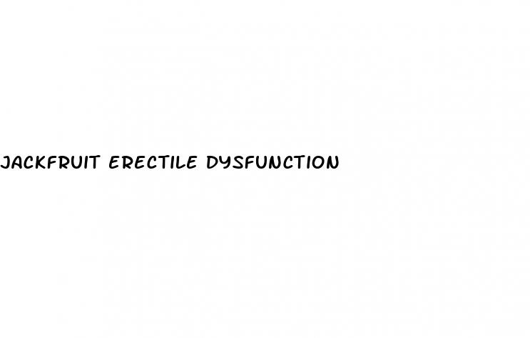 jackfruit erectile dysfunction