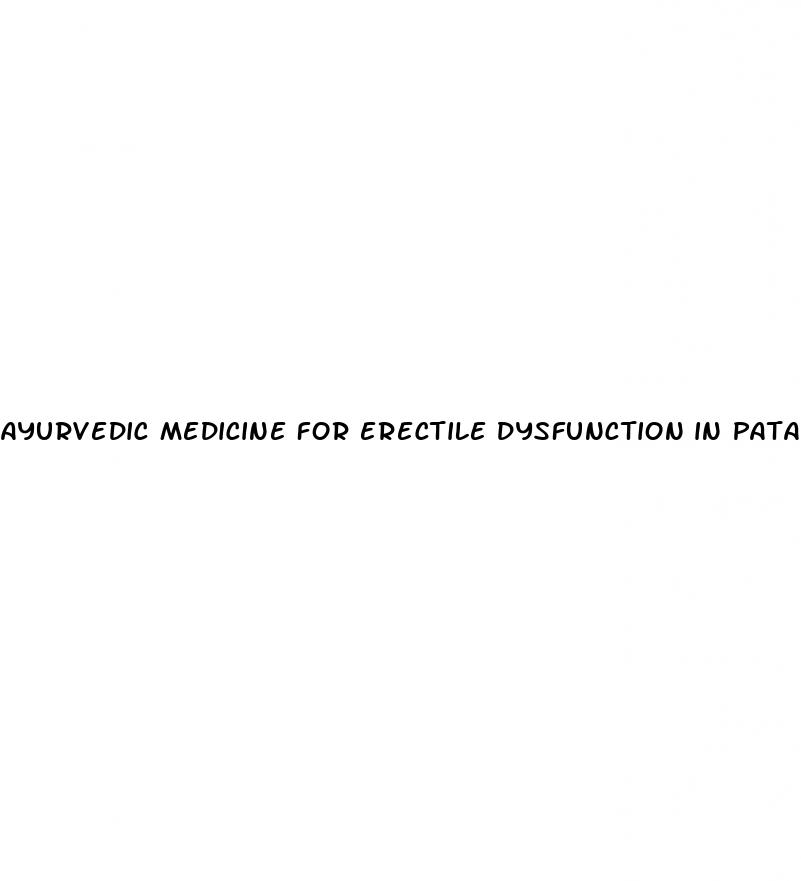 ayurvedic medicine for erectile dysfunction in patanjali