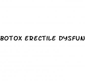 botox erectile dysfunction four times a year