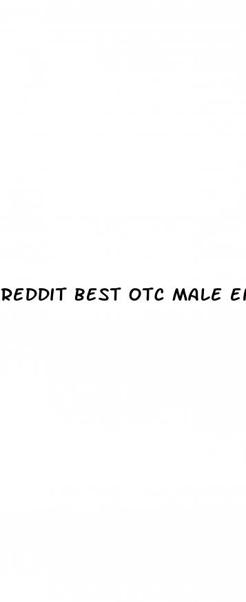 reddit best otc male enhancement