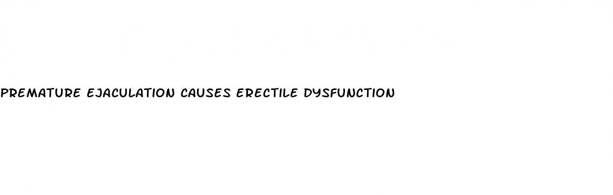 premature ejaculation causes erectile dysfunction