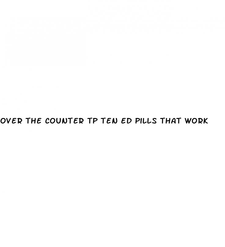 over the counter tp ten ed pills that work