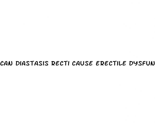 can diastasis recti cause erectile dysfunction