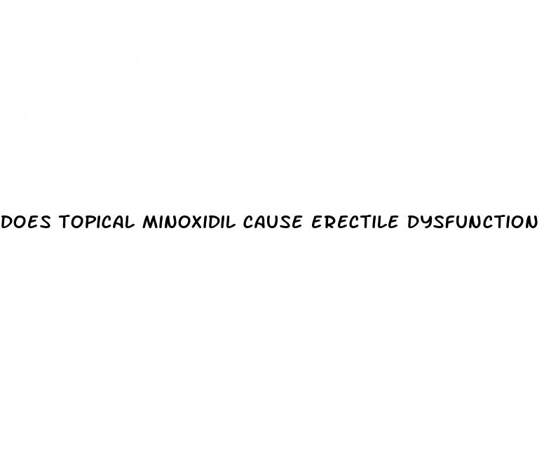 does topical minoxidil cause erectile dysfunction