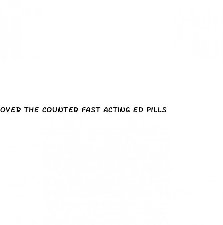 over the counter fast acting ed pills