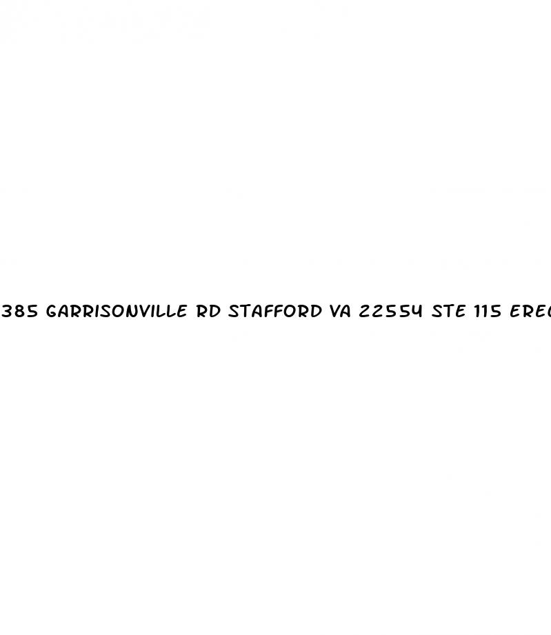 385 garrisonville rd stafford va 22554 ste 115 erectile dysfunction