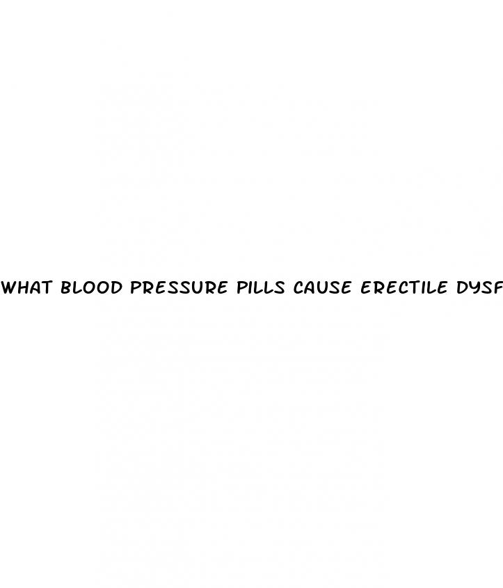 what blood pressure pills cause erectile dysfunction