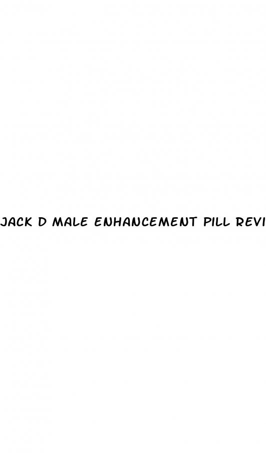 jack d male enhancement pill review