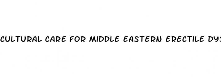 cultural care for middle eastern erectile dysfunction