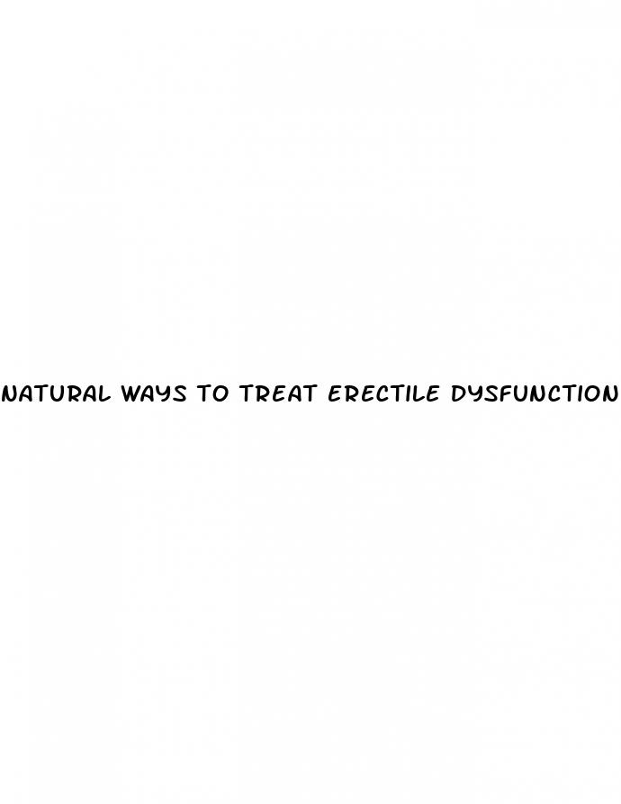 natural ways to treat erectile dysfunction